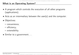 What is an Operating System?
• A program which controls the execution of all other programs
(applications).
• Acts as an inte