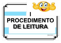I
PROCEDIMENTO
DE LEITURA
@proennafarias
