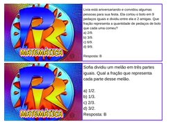 Livia está aniversariando e convidou algumas
pessoas para sua festa. Ela cortou o bolo em 9
pedaços iguais e dividiu entre el