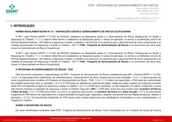 1. INTRODUÇÃO
NORMA REGULAMENTADORA N.º 01 - DISPOSIÇÕES GERAIS E GERENCIAMENTO DE RISCOS OCUPACIONAIS
A NR-1, pela Portaria