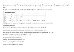 The main assessment in adult patients with tachycardia is to determine whether the patient is stable or not. Signs of cardiov