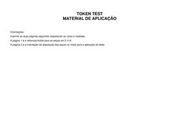 TOKEN TEST 
MATERIAL DE APLICAÇÃO 
 
 
 
 
Orientações: 
Imprimir as duas páginas seguintes respeitando as cores e medidas;