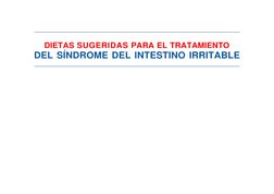  
 
 
 
 
 
DIETAS SUGERIDAS PARA EL TRATAMIENTO 
DEL SÍNDROME DEL INTESTINO IRRITABLE 
 
