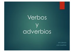 Verbos  
y  
adverbios 
4TO GRADO 
LOS CAMPITOS 
