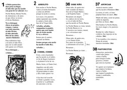 A Belén pastorcitos 
daos prisa en llegar,  
al niño dios que ha nacido  
con gran fervor adorad. (bis) 
Noche Buena, Buena N