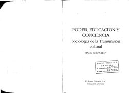 PODER, EDUCACION y
CONCIENCIA
Sociología de la Transmisión
cultural
--.~.,.-------\
"'-
.'.
'
, r- II~~,'.~_ fi A
1 BmU\l~::A