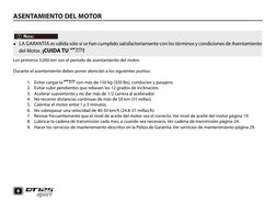 Los primeros 3,000 km son el período de asentamiento del motor.  
Durante el asentamiento debes poner atención a los siguient