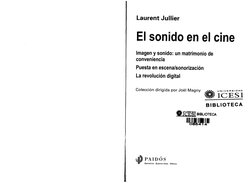 Laurent Jullier 
El sonido en el cine 
Imagen y sonido: un matrimonio de 
conveniencia 
Puesta en escenalsonorización 
La rev