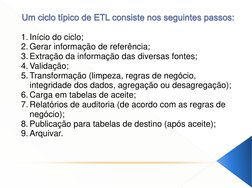 1. Início do ciclo; 
2. Gerar informação de referência; 
3. Extração da informação das diversas fontes; 
4. Validação; 
5.