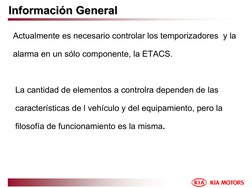 Informaci
Informacióón General
n General
Actualmente es necesario controlar los temporizadores  y la 
alarma en un sólo compo