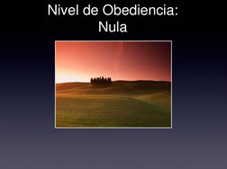 Nivel de Obediencia: 
Nula 
