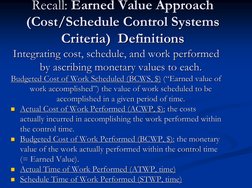 Integrating cost, schedule, and work performed 
Integrating cost, schedule, and work performed 
by ascribing monetary values