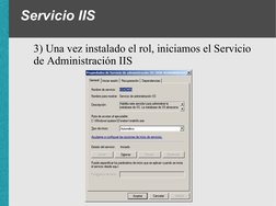 Servicio IIS
3) Una vez instalado el rol, iniciamos el Servicio
de Administración IIS
