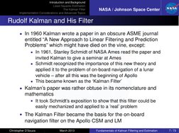 Introduction and Background
Least Squares Estimation
The Kalman Filter
Implementation Considerations and
