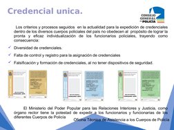 Credencial unica.
Oficina Técnica de Asistencia a los Cuerpos de Policía
Los criterios y procesos seguidos  en la actualidad