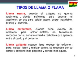 Llama  neutra,  cuando  el  oxigeno  se  quema  
totalmente , siendo  suficiente  para  quemar  el  
acetileno : se  usa pa
