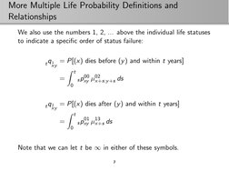 More Multiple Life Probability Deﬁnitions and
Relationships
We also use the numbers 1, 2, ... above the individual life statu