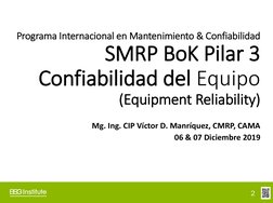 Programa Internacional en Mantenimiento & Confiabilidad
SMRP BoK Pilar 3
Confiabilidad del Equipo
(Equipment Reliability)
Mg