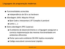 --- 7 ---
asousa@fe.up.pt
Linguagens de programação modernas
●Funcionalidades acrescidas
▪Independência de SO e ao hardware
●
