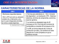 Diagnostico OBD II
7
OBD II e INTERPRETACION
OBD II e INTERPRETACION
•
CARACTERISTICAS DE LA NORMA
Monitoreos requeridos bási