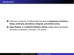 Introduction
1
Calculus is a branch of mathematics focused on sequences, functions,
limits, continuity, derivatives, integral