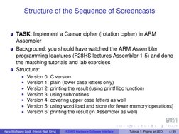 Structure of the Sequence of Screencasts
TASK: Implement a Caesar cipher (rotation cipher) in ARM
Assembler
Background: you s