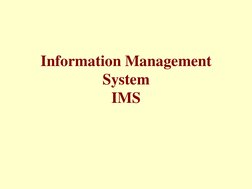Information Management 
System 
IMS 
