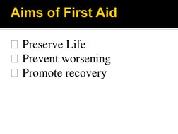  Preserve Life  
 Prevent worsening  
 Promote recovery  
 
