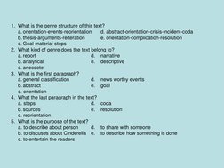 1.  What is the genre structure of this text? 
     a. orientation-events-reorientation  
d. abstract-orientation-crisis-inci