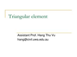 Triangular element 
Assistant Prof. Hang Thu Vu 
hang@civil.uwa.edu.au 
