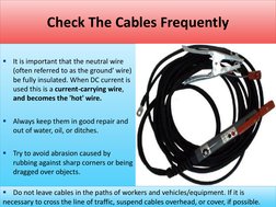 Check The Cables Frequently 
 

It is important that the neutral wire 
(often referred to as the ground' wire) 
be fully ins