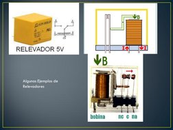 Algunos Ejemplos de  
Relevadores 
