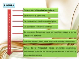 PINTURA 
Se centró en la historia y la mitología. 
Se abandonó el claroscuro. 
Las representaciones fueron ideológicas. 
Los