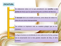 La figura humana se consideraba la más noble de las formas, porque 
era la encarnación de la más grande creación de Dios, el