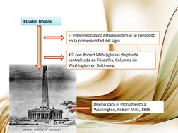 El estilo neoclásico estadounidense se consolidó 
en la primera mitad del siglo 
Estados Unidos 
Diseño para el monumento a