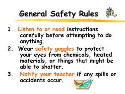 General Safety Rules 
1.  Listen to or read instructions 
 
carefully before attempting to do 
 
anything. 
2.  Wear safety g