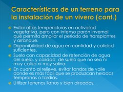 Evitar altas temperaturas en actividad 
vegetativa, pero con intenso parón invernal 
que permita ampliar el periodo de trans