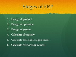 1.
Design of product 
2.
Design of operation 
3.
Design of process 
4.
Calculate of capacity  
5.
Calculate of facilities req