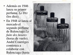 • Además en 1946 
lanza su primer 
perfuma, Le Dix 
(los diez). 
• En 1948 se lanza al 
mercado el 
segundo perfume 
de Balen