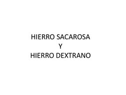 HIERRO SACAROSA  
Y  
HIERRO DEXTRANO  
