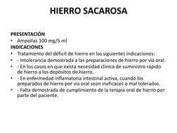 HIERRO SACAROSA 
 
PRESENTACIÓN 
•
Ampollas 100 mg/5 ml 
INDICACIONES 
•
Tratamiento del déficit de hierro en las siguientes