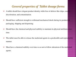 General properties of  Tablet dosage forms 
 
A tablet should have elegant product identity while free of defects like chips