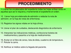 11.Llenar los encabezados del expediente todas las hojas ambas caras en 
aquellas que así lo requiera y manteniendo el expedi