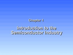 © 2001by Prentice Hall
Semiconductor Manufacturing Technology
by Michael Quirk and Julian Serda
Chapter 1 
Introduction to th