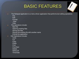 
The Notepad application is a menu driven application that performs text editing operations: 
           -File 
           -