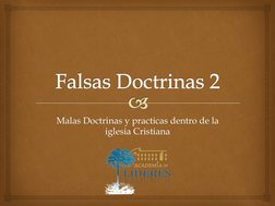 Malas Doctrinas y practicas dentro de la 
iglesia Cristiana 
