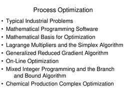 Process Optimization 
• Typical Industrial Problems 
• Mathematical Programming Software 
• Mathematical Basis for Optimizati