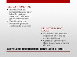 ASEPSIA DEL INSTRUMENTAL,MOVILIARIO Y LOCAL 
DEL INSTRUMENTAL 
• Esterilización de 
herramientas con  calor 
húmedo (método