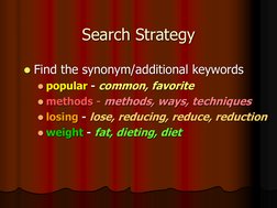 Search Strategy Find the synonym/additional keywords  popular - common, favorite methods - methods, ways, techniques losi