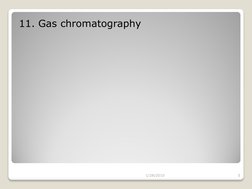 11. Gas chromatography 
 
1/28/2010 
5 
